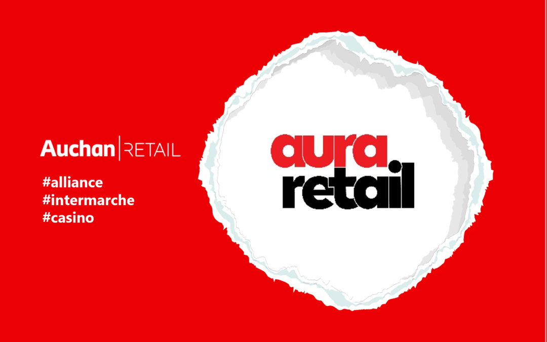 Aura Retail : l'alliance intermarché, auchan, casino